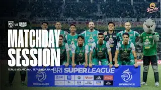 TERUS MELANGKAH, TERUS BERJUANG |MATCHDAY SESSION | PERSEBAYA VS DEWA UNITED FC