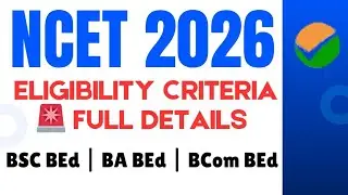 NCET 2026 I ELIGIBILITY CRITERIA I FULL DETAILS 