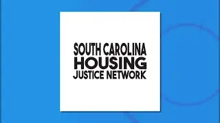 South Carolina Housing Justice Network Fights for the Rights of Renters, Homeowners & Landowners