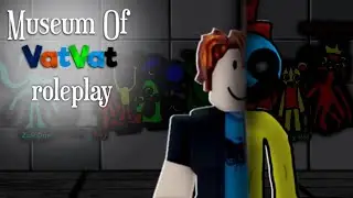 Museum of VatVat ROLEPLAY (NEW UPDATE) - OUT NOW!