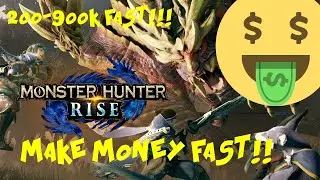 How To Make Money Fast In Monster Hunter Rise!!! 200-900k In 10 Minutes!!!🤑