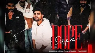 DOPE (Official Video ) | RAJ HEER  | RAPPER NAV | 009BINDA | The letest punjabi Song | 2025 |