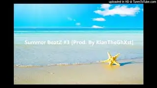 Summer BeatZ #3 [Prod. By KianTheGhXst]
