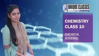 Chemical Bonding Class 10 Chemistry | CBSE | ICSE Live class  07/08/2020 at 7:00 pm | UNIQUE CLASSES