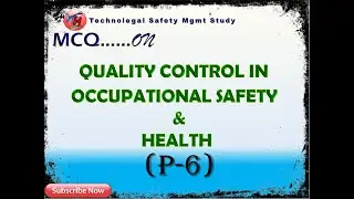 MCQ-Quality Control in Occupational Safety and Health(P6) #ADIS​ #CLI​ #technolegalsafetymgmtstudy