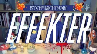 STOPMOTION EFFEKTER - BLOD, EKSPLOSIONER OG SÅDAN FÅR DU NOGET TIL AT FLYVE
