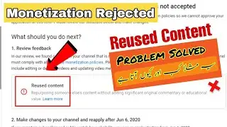 Reused Content Monetization Rules 2022 | Monetization Rejected | Reused Content Problem On Youtube