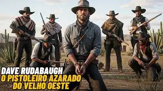 Dave Rudabaugh &ndash; O Bandido Mais Azarado do Velho Oeste