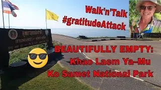 Walk 'n' Talk - Khao Laem Ya-mu Ko Samet National Park, Thailand's Empty High Season?