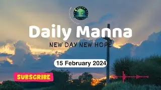🙏 Daily Manna || New Day New Hope || 15/02/2024 || Isaiah 41:18