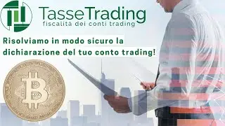 🟢 Tasse Trading - Risolviamo in modo sicuro la dichiarazione del tuo conto trading