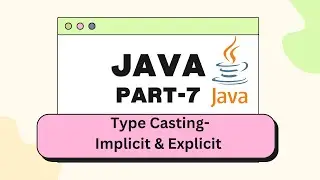 Java Type Casting - Implicit & Explicit | part-7