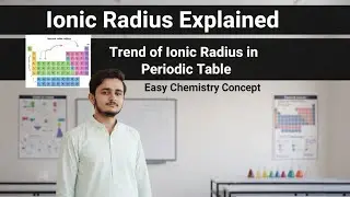 Ionic Radius Explained | Trend of Ionic Radius in Periodic Table | Easy Chemistry Concept