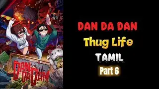 Dan Da Dan - Thug Life Tamil - Part 6 (season 1)