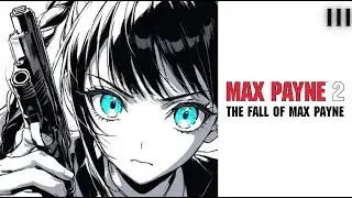 IS THE END FOR MAX PAYNE????【Max Payne 2: The Fall Of Max Payne】Part 3