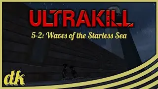ULTRAKILL: 5-2 Waves of the Starless Sea any% 28.968 PB