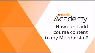 как добавить содержимое курса на мой сайт Moodle?