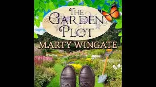 Garden Plot by Marty Wingate | Full Audiobook