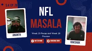 NFL Masala S4 EP 28 - WEEK 15 Recap and Week 16 Preview