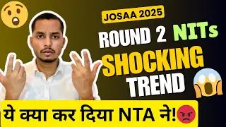 🚨urgent🔴JOSAA 2025 ROUND 2 NITs cutoff trend analysis📊NTA ने ग़ज़ब कर दिया 🤯#jee2025 #josaa #nit