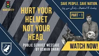 Wear Helmet Part 1 - Hurt Your Helmet Not Your Head - Road Safety in Urdu