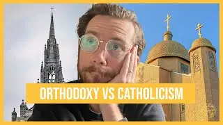 Orthodox VS Catholic: Who's closer to the truth?