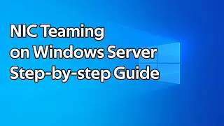 How to setup NIC Teaming on Windows Server