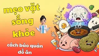 Cách Bảo Vệ Đồ Ăn Đúng Cách Để Tránh Ngộ Độc Và Bệnh Tật