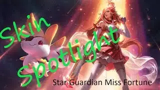 Star Guardian Miss Fortune ~ Skin Spotlight