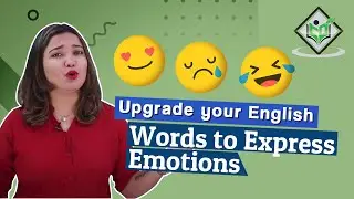 Upgrade your English - Words to Express Emotions