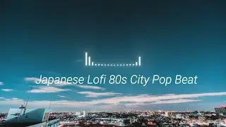 【 𝐏𝐥𝐚𝐲𝐥𝐢𝐬𝐭 Lofi 80s City Pop Beat 】Japanese Lofi HipHop Mix  [ Chill Beats To Work / Study To ]1980s