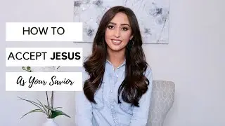 How to Accept Jesus as your Lord & Savior