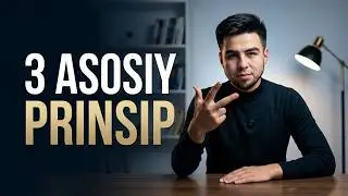 Hayotingizni o'zgartiradigan 3 ta asosiy prinsip 💎