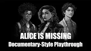 Alice is Missing | Playthrough | Documentary-Style | Part 3