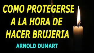 COMO PROTEGERSE AL HACER BRUJERIA / PROTECCION PARA HACER BRUJERIA / PROTEGERSE AL HACER HECHIZOS