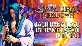Samurai Shodown (2019) - Учебное пособие Укё Цубамэ Гаэси