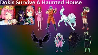 Characters Watch Party: Dokis Survive A Haunted House (DDLC Voiced Animation)