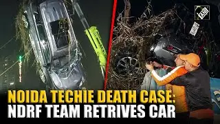 Noida Techie Death Case: NDRF team retrieves car from pit after 3 days of accident