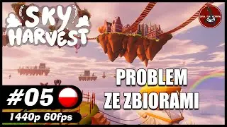 Problem ze zbiorami || #5 || Sky Harvest