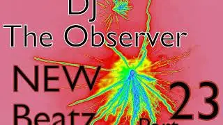 DJ The Observer   New Beatz   Part 23