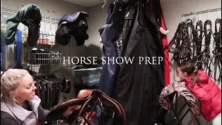 GET READY FOR A HORSE SHOW WITH US // SHOW PREP