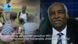 Scaling Up Gender-Sensitive HIV/AIDS Interventions for Vulnerable Children in Nigeria