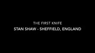 Stan Shaw - knife maker - Sheffield, England