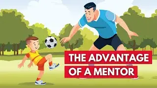 The Advantage of Having A Mentor