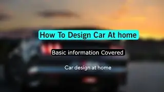 How To Design Car At Home | Guide - Hakai Pizza