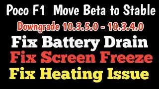 Poco F1 Screen Freeze problem solved, How to move beta to stable in Poco F1, MIUI 10.3.5.0 Fix?