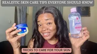 HOW TO TAKE CARE OF YOUR SKIN - REALISTIC SKIN CARE TIPS EVERYONE  SHOULD KNOWG | + tips and tricks