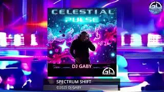 12 -  Spectrum Shift (Celestial Pulse | DJ GABY)