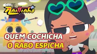 Clube da Anittinha | Quem Cochicha o Rabo Espicha | 3ª Temporada | Episódio Completo