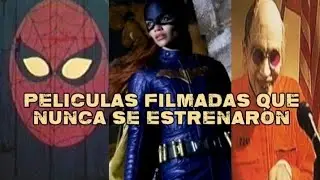 PELÍCULAS FILMADAS QUE NUNCA SE ESTRENARON 